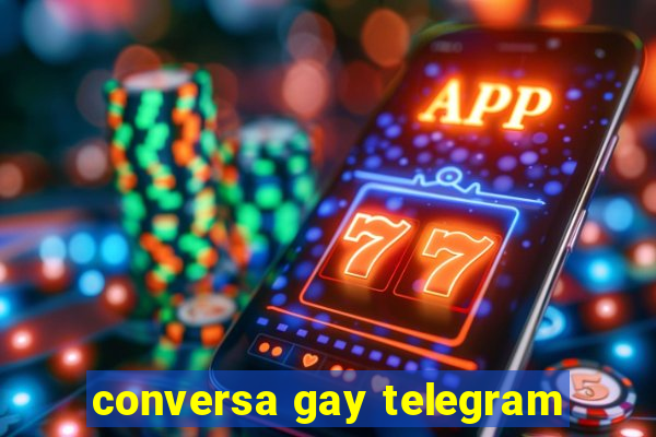 conversa gay telegram